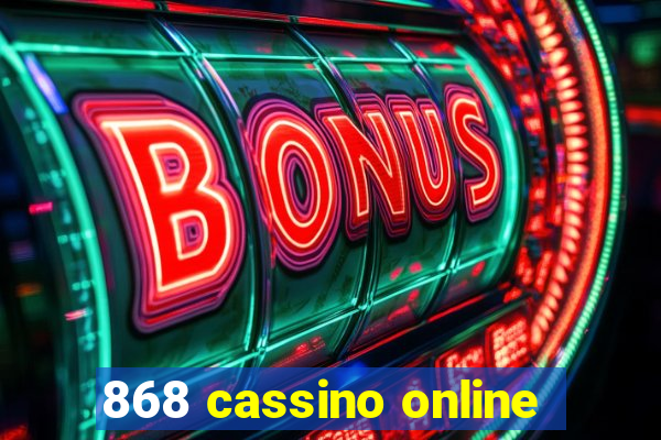 868 cassino online